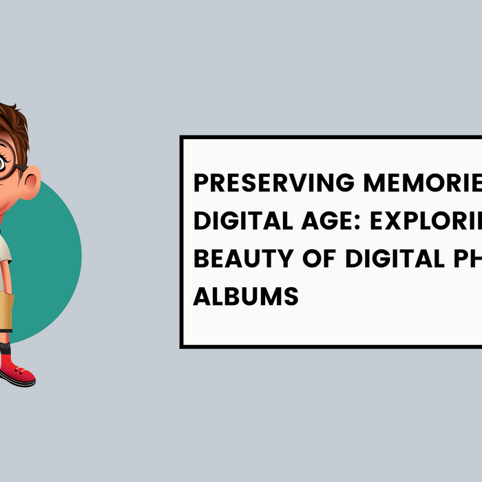 Preserving Memories in the Digital Age: Exploring the Beauty of Digital Photo Albums