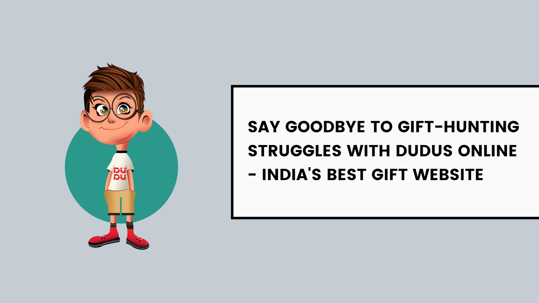 Say Goodbye To Gift-Hunting Struggles With Dudus Online - India's Best Gift Website