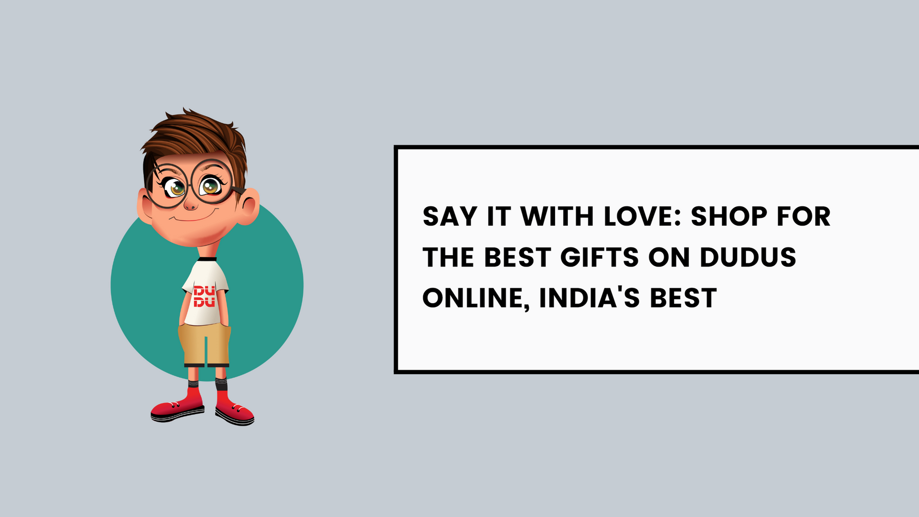 Say It With Love: Shop For The Best Gifts On Dudus Online, India's Best