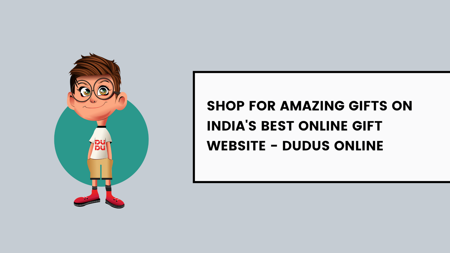 Shop For Amazing Gifts On India's Best Online Gift Website - Dudus Online