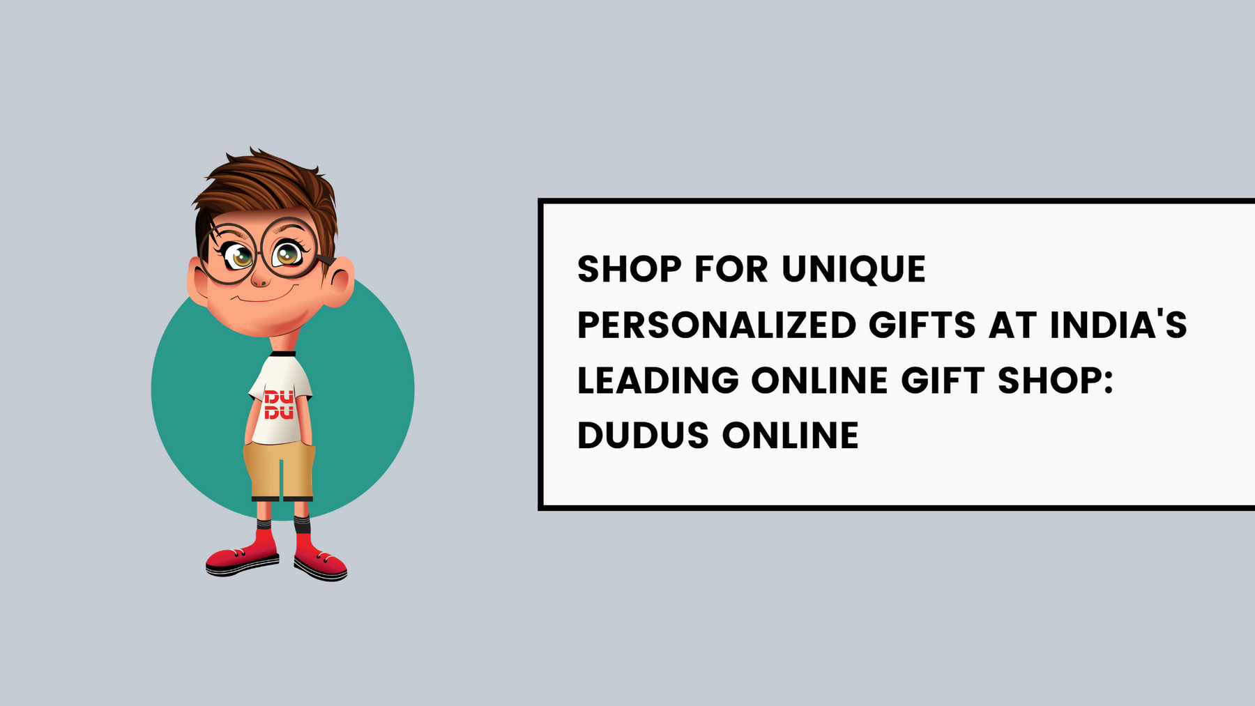 Shop For Unique Personalized Gifts At India's Leading Online Gift Shop: Dudus Online