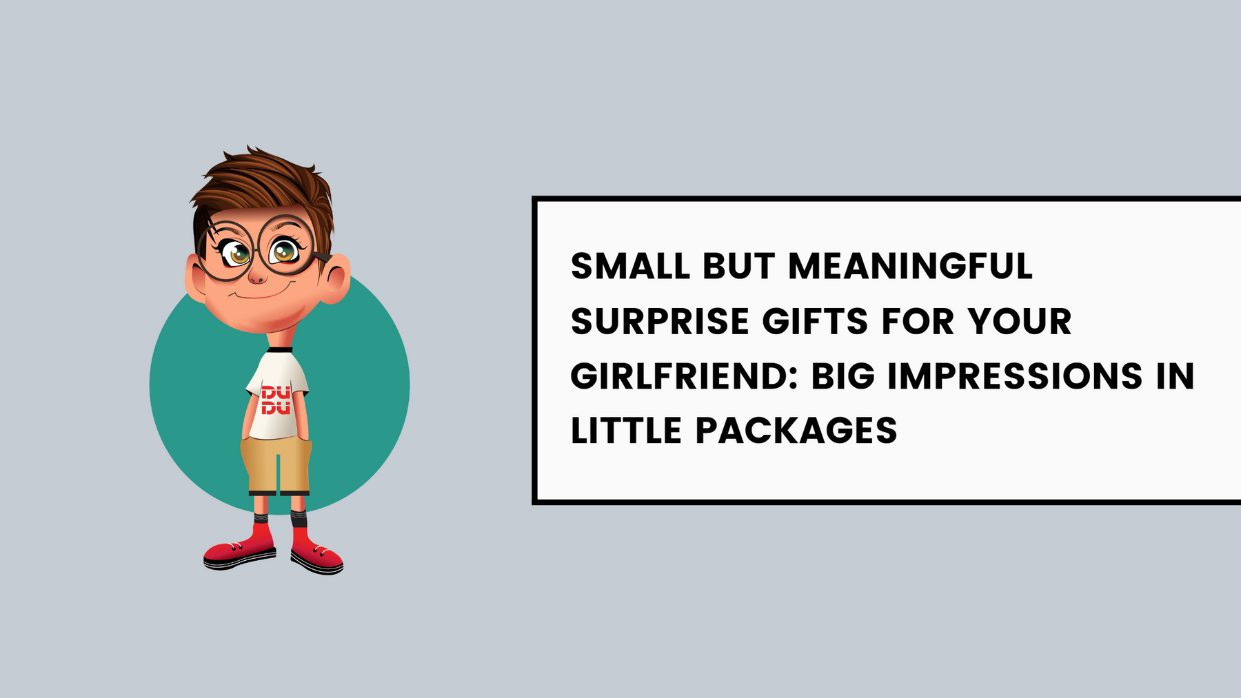 Small But Meaningful Surprise Gifts For Your Girlfriend: Big Impressions In Little Packages