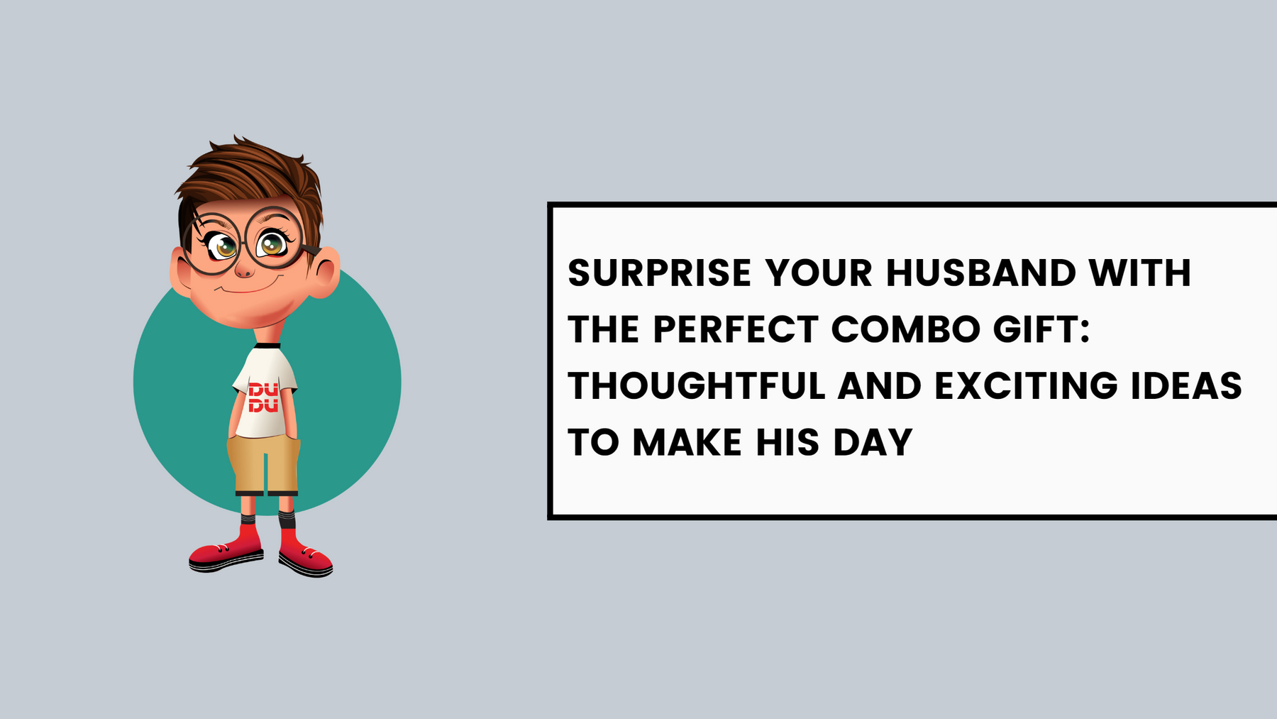 Surprise Your Husband with the Perfect Combo Gift: Thoughtful and Exciting Ideas to Make His Day