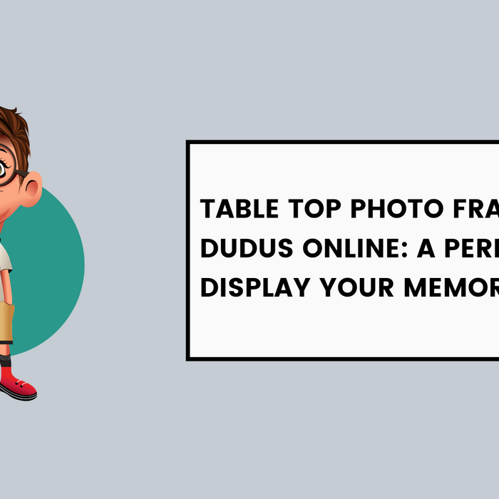 Table Top Photo Frames from Dudus Online: A Perfect Way to Display Your Memories