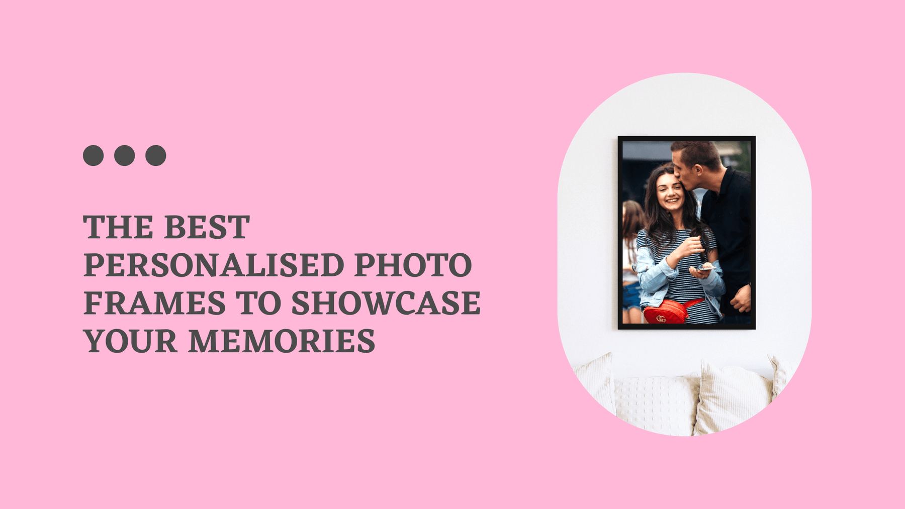 The Best Personalised Photo Frames to Showcase Your Memories