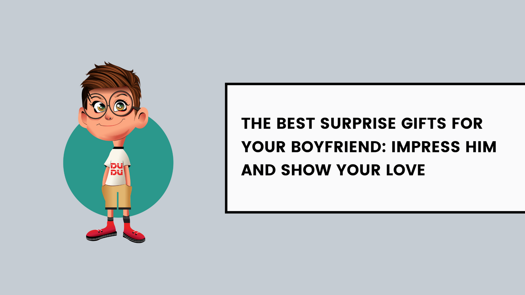 The Best Surprise Gifts For Your Boyfriend: Impress Him And Show Your Love