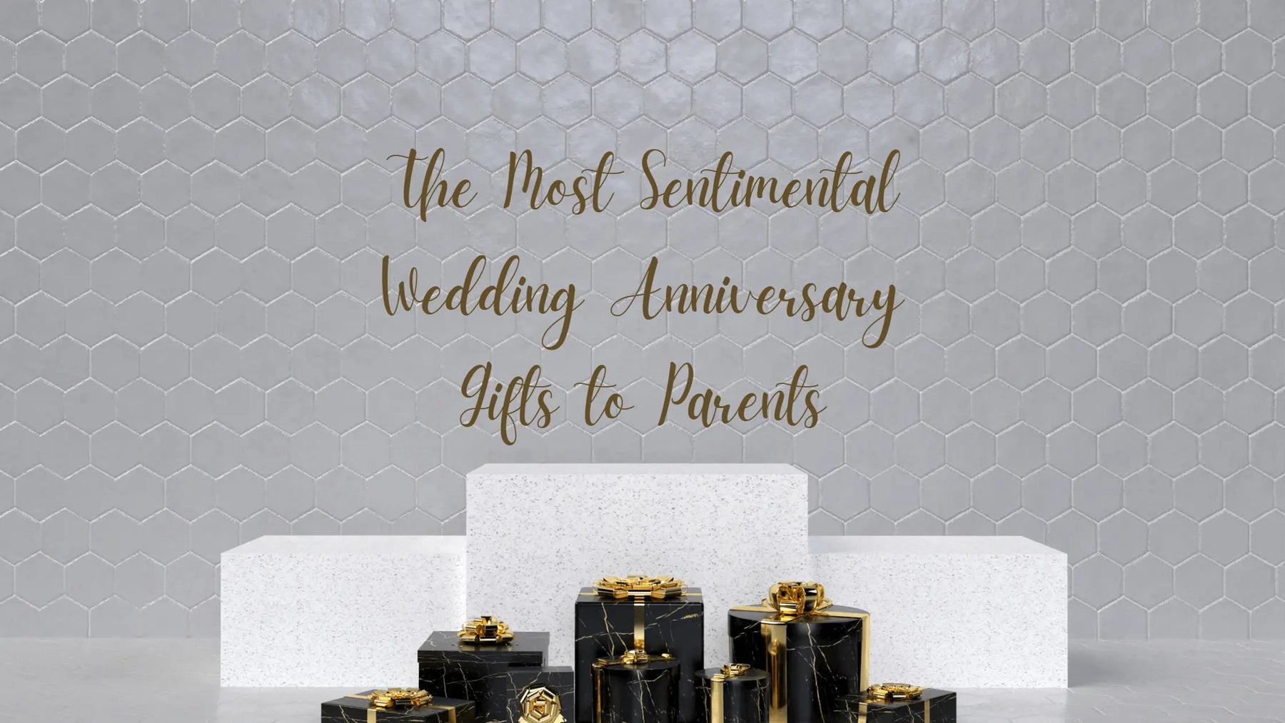 The Most Sentimental Wedding Anniversary Gifts to Parents