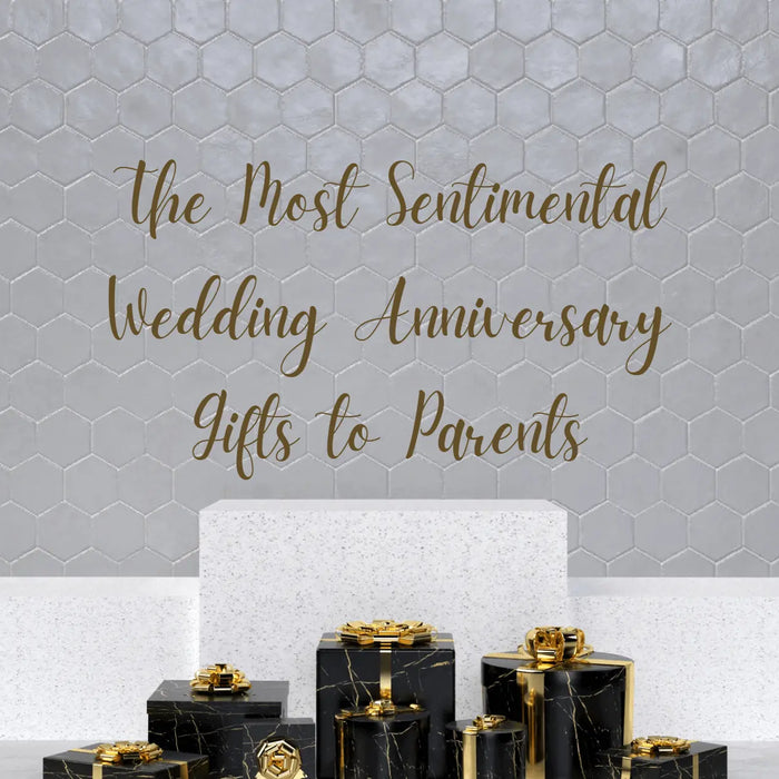 The Most Sentimental Wedding Anniversary Gifts to Parents