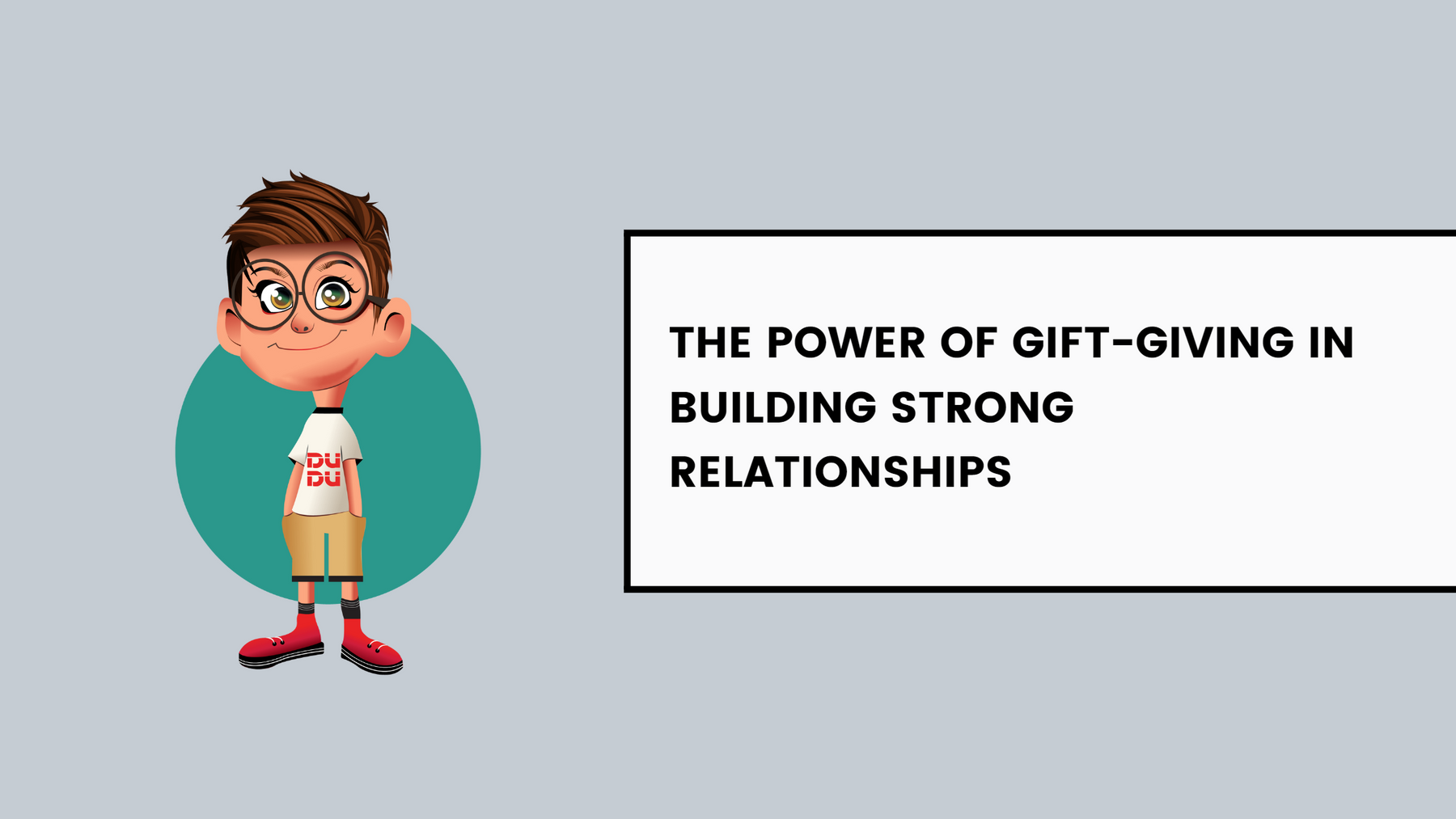 The Power Of Gift-Giving In Building Strong Relationships