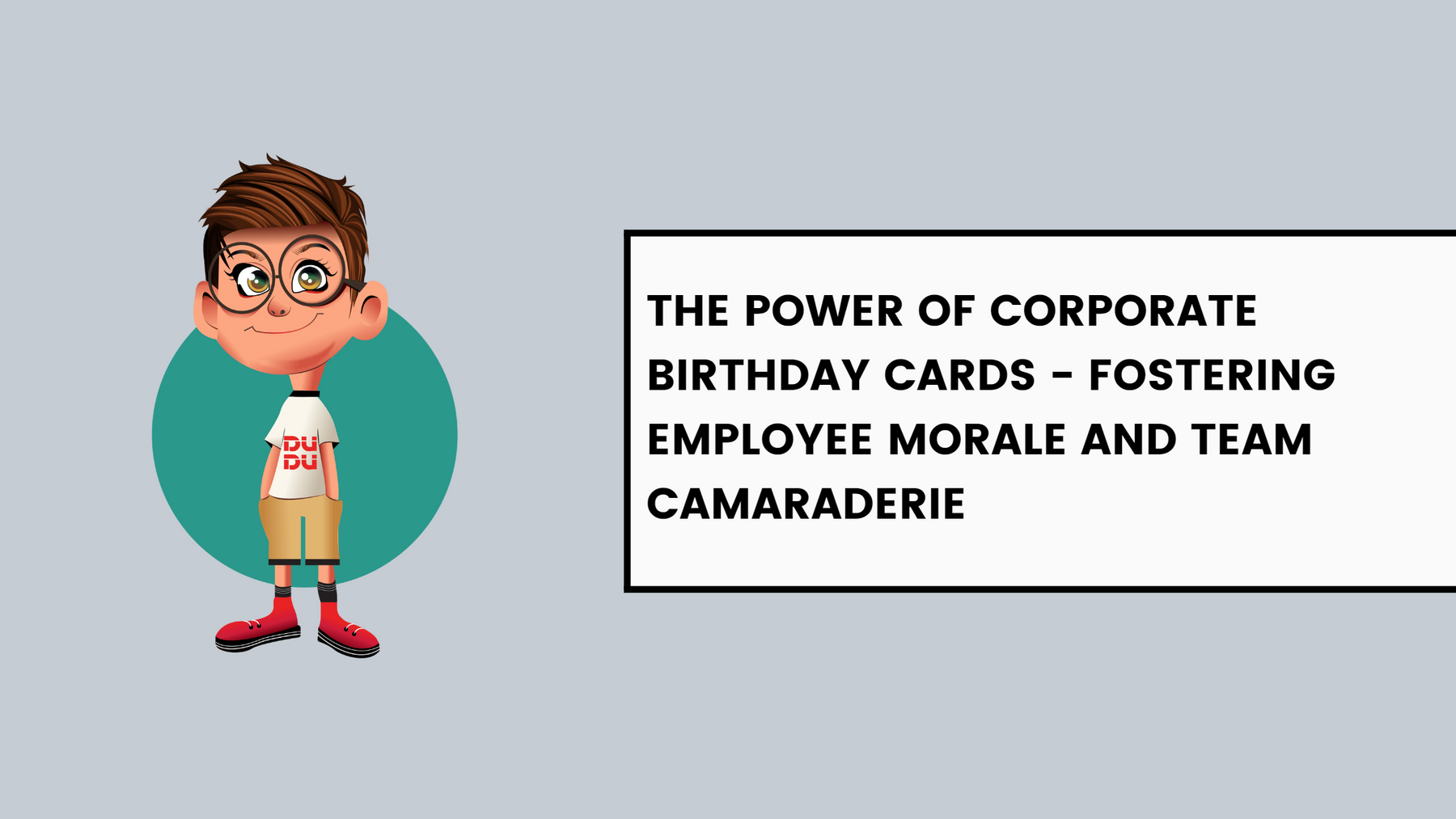 The Power of Corporate Birthday Cards: Fostering Employee Morale and Team Camaraderie