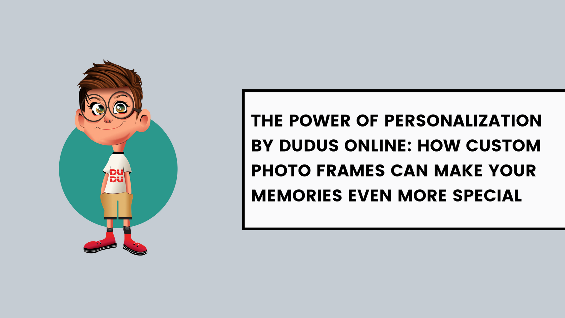 The Power of Personalization by Dudus Online: How Custom Photo Frames Can Make Your Memories Even More Special