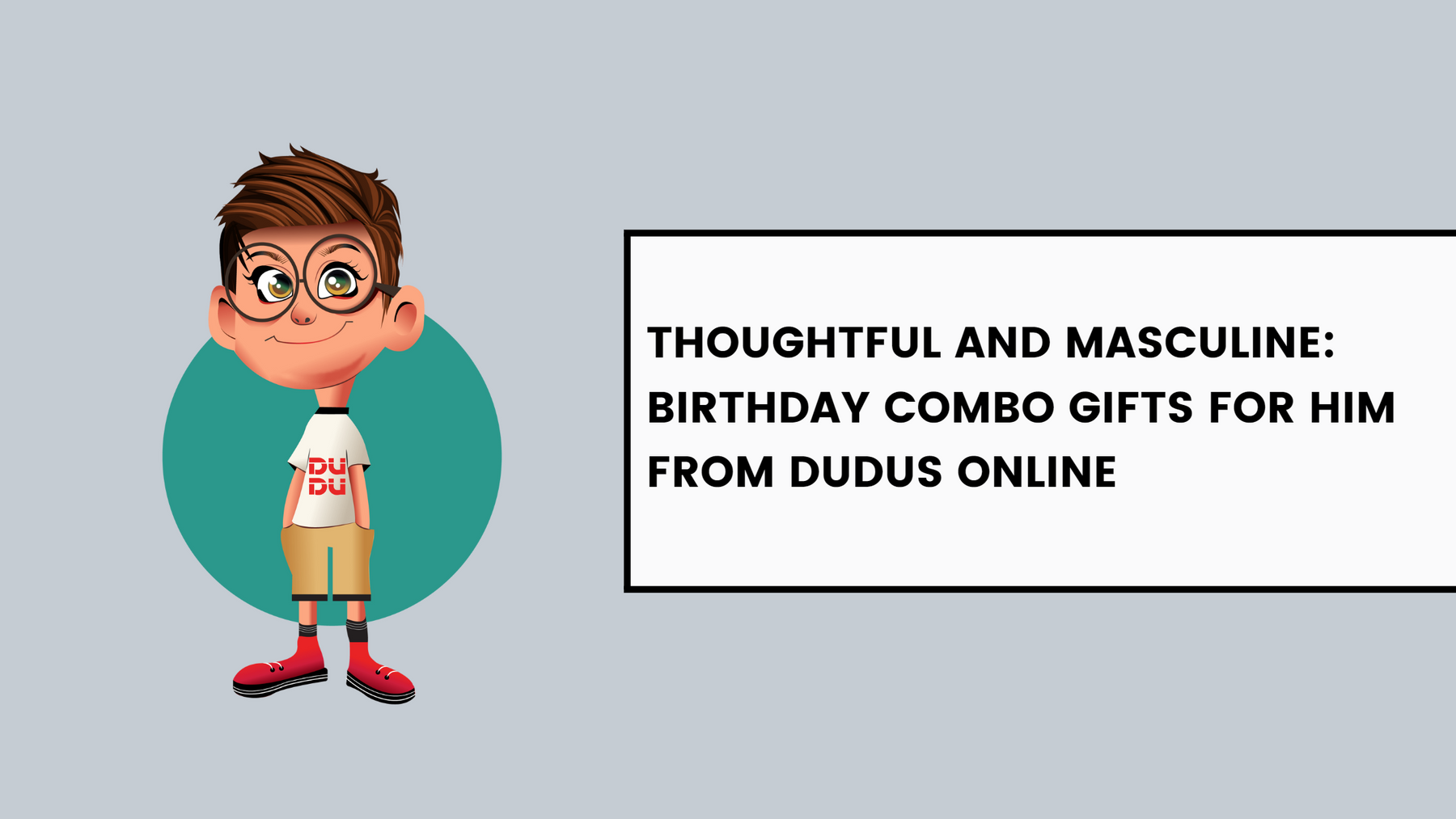 Thoughtful And Masculine: Birthday Combo Gifts For Him From Dudus Online