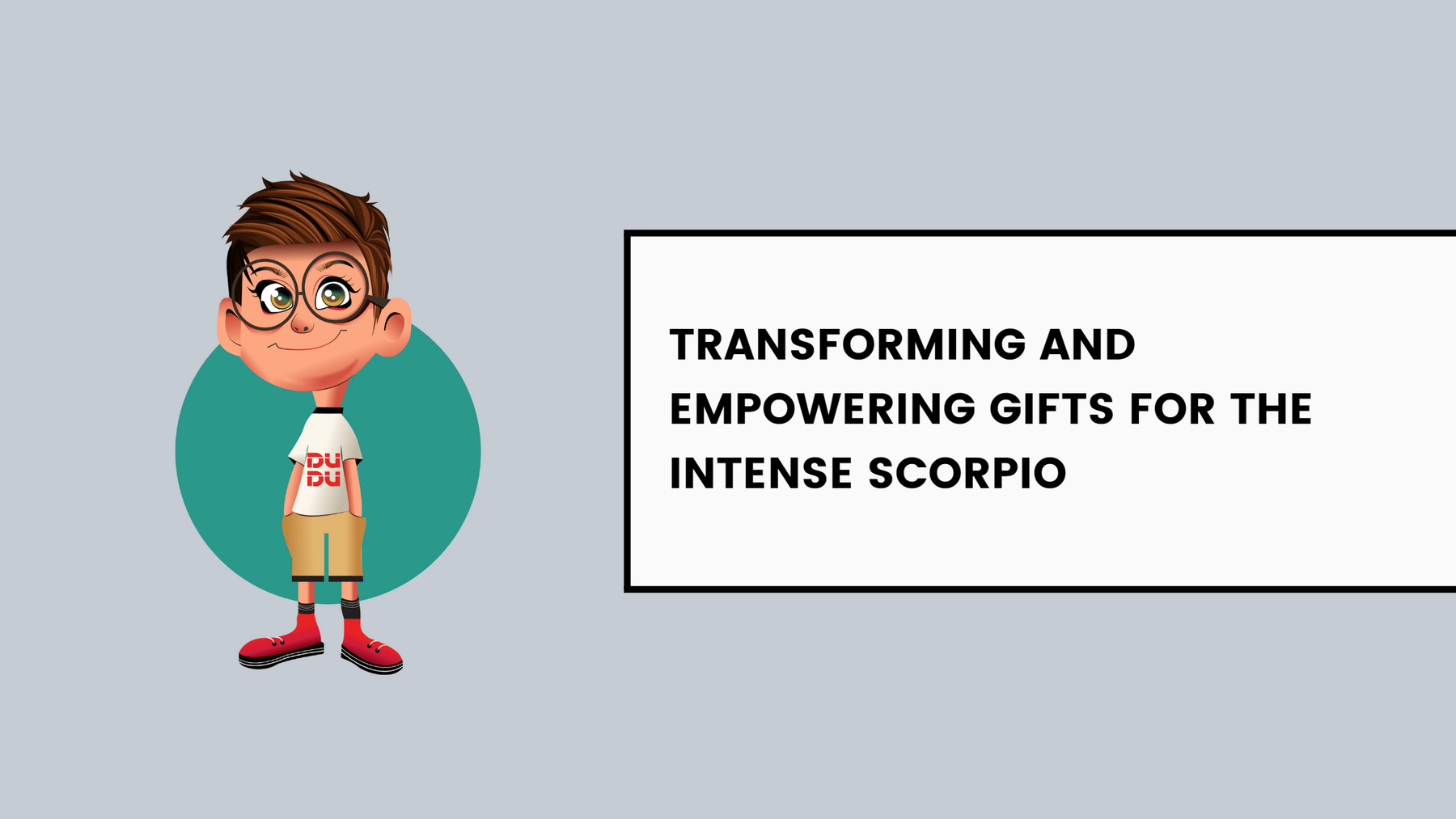 Transforming And Empowering Gifts For The Intense Scorpio
