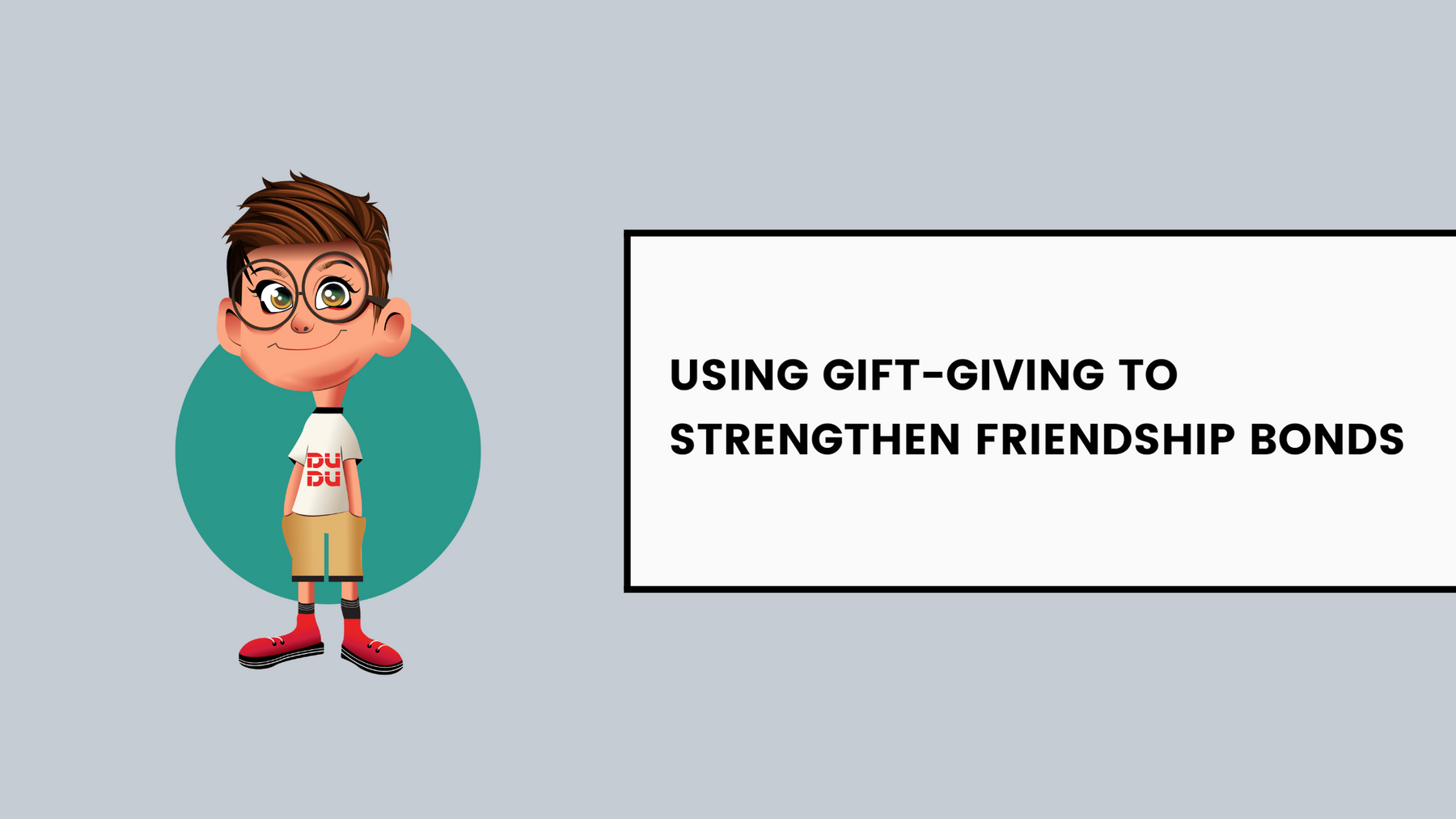 Using Gift-Giving To Strengthen Friendship Bonds