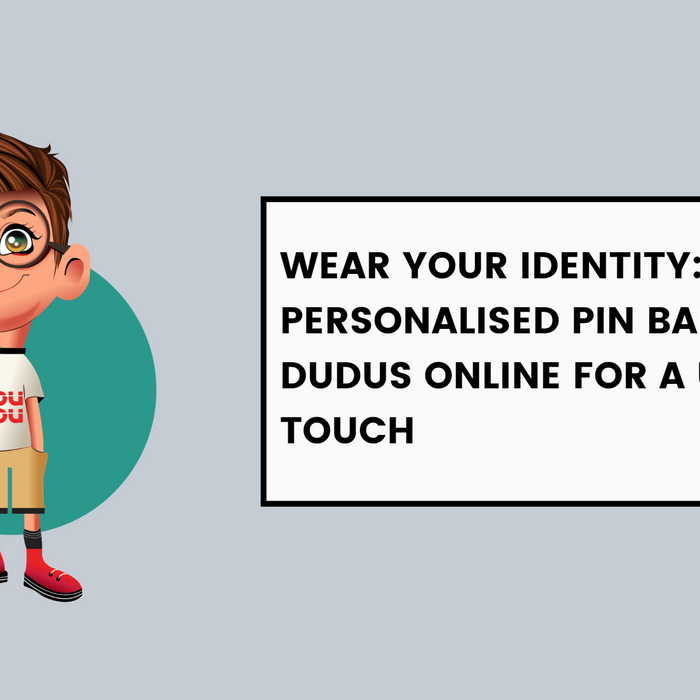 Wear Your Identity: Personalised Pin Badges From Dudus Online For A Unique Touch