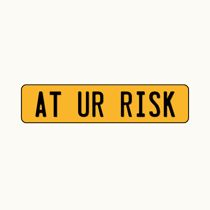 At your risk attitude plates