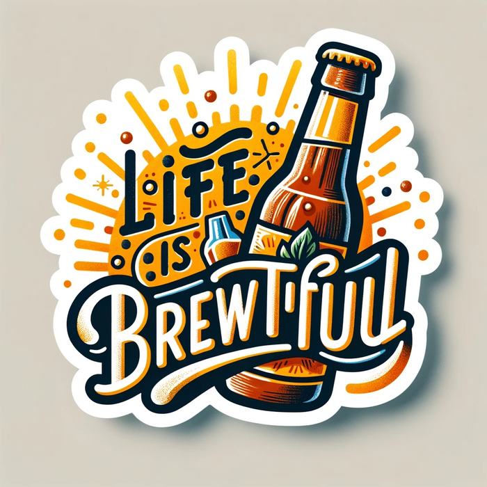 Life is Brewtiful sticker