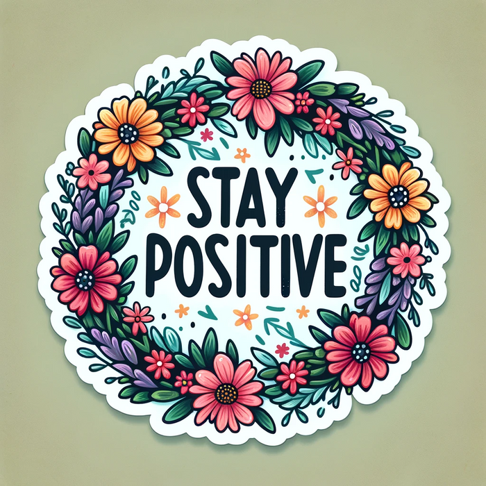 Stay Positive sticker