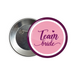 Team bride button badge - Dudus Online