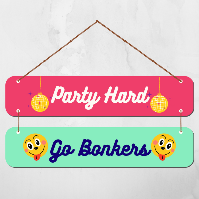 Party hard, go bonkers wall hanging