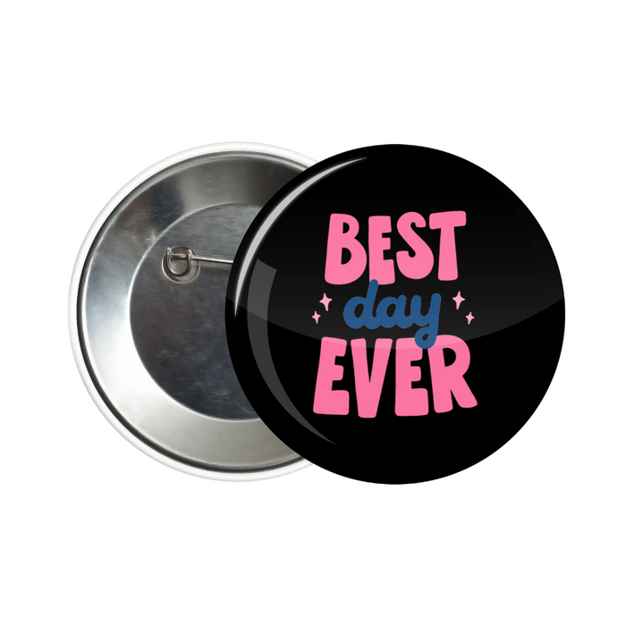 Best day ever button badge - Dudus Online