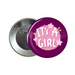 It's a girl button badge - Dudus Online