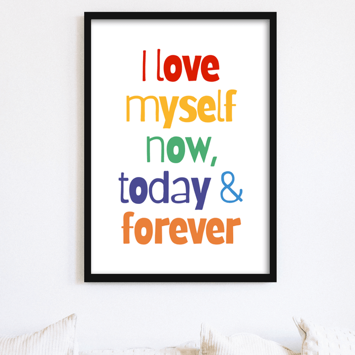 I love myself now, today and forever kids poster